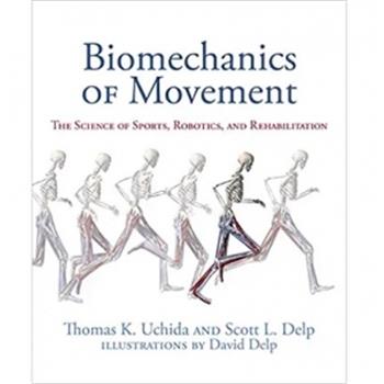 运动生物力学:运动、机器人和康复科学Biomechanics of Movement The Science of Sports, Robotics, and Rehabilitation 2020