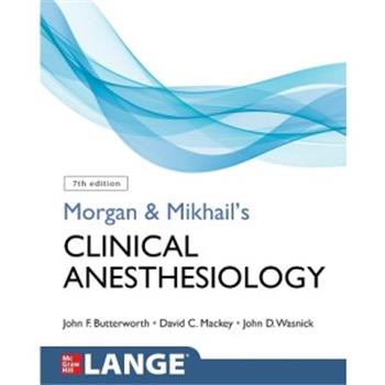 摩根临床麻醉学.第7版Morgan & Mikhail's Clinical Ane_7th Edition_John F. Butterworth2022P3103_9781260473797电子版
